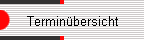 Termin�bersicht